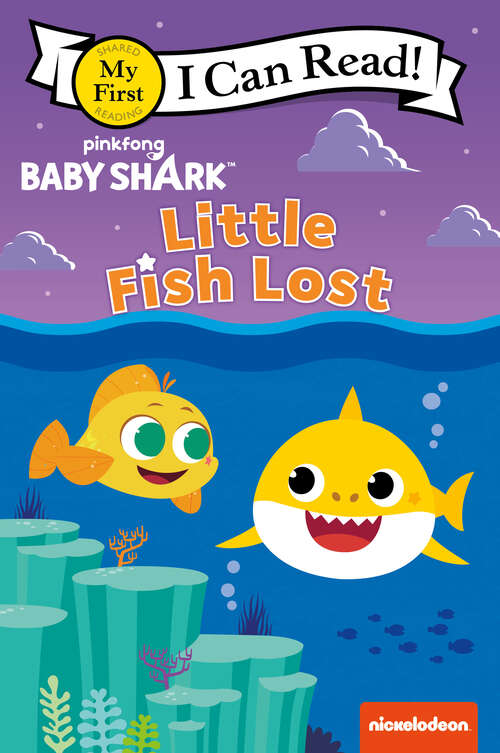 Book cover of Baby Shark: Little Fish Lost (My First I Can Read)