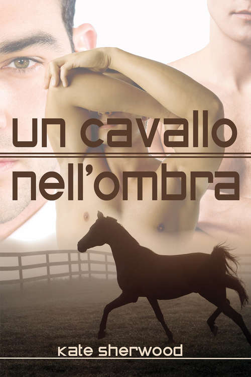 Book cover of Un cavallo nell’ombra (Un cavallo nell'ombra #1)