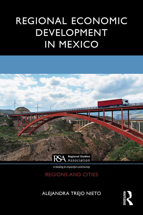 Book cover of Regional Economic Development in Mexico (1) (Regions and Cities)