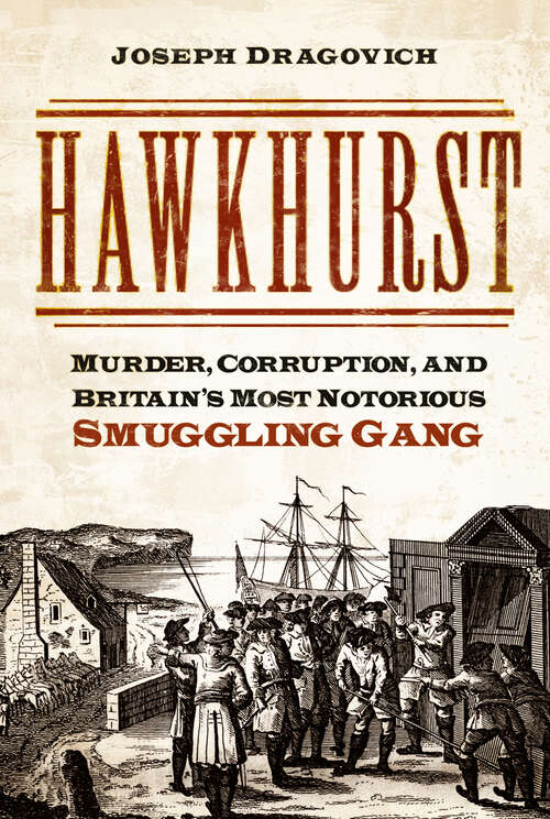Book cover of Hawkhurst: Murder, Corruption, and Britain's Most Notorious Smuggling Gang