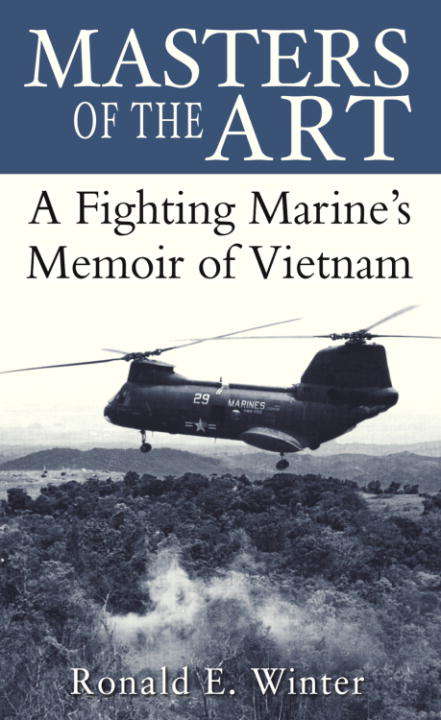 Book cover of Masters of the Art: A Fighting Marine's Memoir of Vietnam