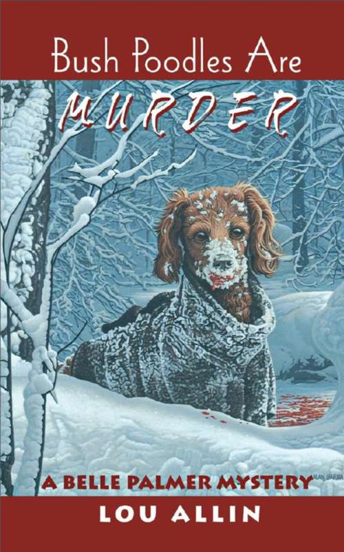 Book cover of Bush Poodles Are Murder: A Belle Palmer Mystery