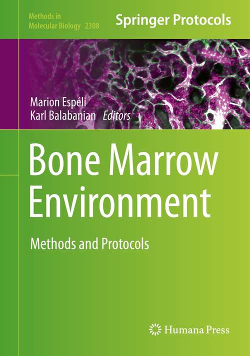 Bone Marrow Environment: Methods and Protocols (Methods in Molecular Biology #2308)