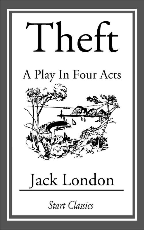 Book cover of Theft: A Play in Four Acts