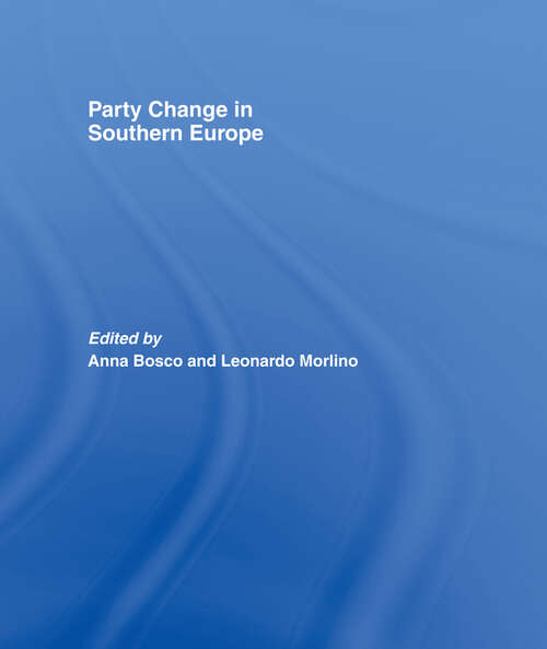 Book cover of Party Change in Southern Europe (South European Society and Politics)