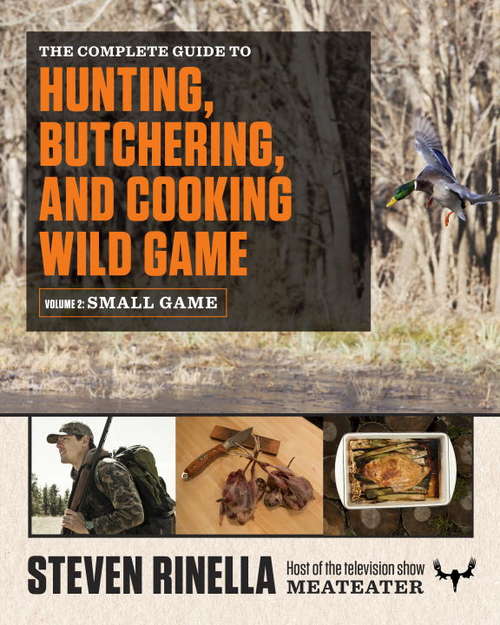 Book cover of The Complete Guide to Hunting, Butchering, and Cooking Wild Game