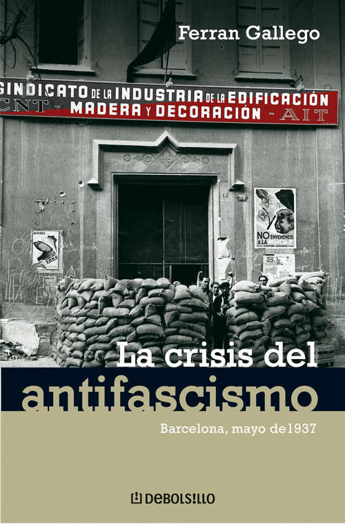 Book cover of La crisis del antifascismo: Barcelona, mayo de 1937