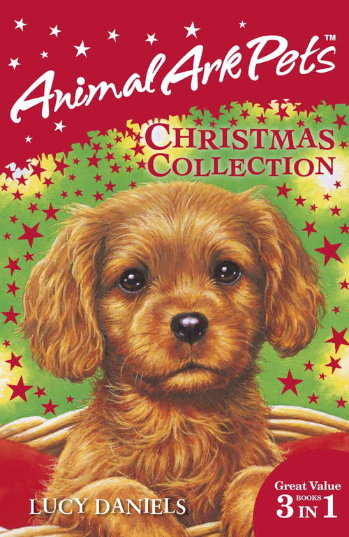 Book cover of Animal Ark Pets Christmas Collection: THREE BOOKS IN ONE (Animal Ark: Pets #1)