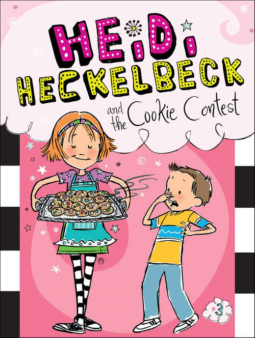 Book cover of Heidi Heckelbeck and the Cookie Contest: Heidi Heckelbeck Has A Secret; Casts A Spell; And The Cookie Contest; In Disguise; Gets Glasses; And The Secret Admirer; Is Ready To Dance!; Goes To Camp!; And The Christmas Surprise; And The Tie-dyed Bunny (Heidi Heckelbeck #3)
