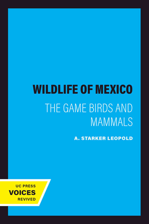 Book cover of Wildlife of Mexico: The Game Birds and Mammals