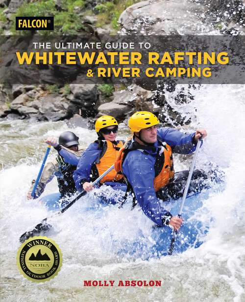 Book cover of The Ultimate Guide to Whitewater Rafting and River Camping