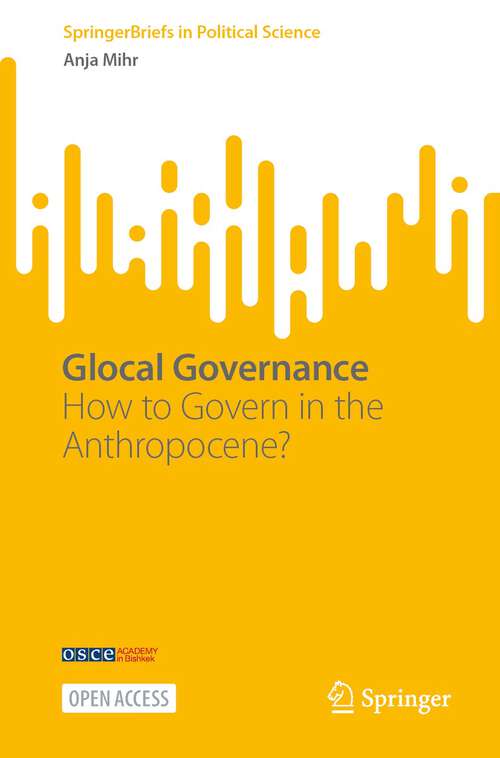 Book cover of Glocal Governance: How to Govern in the Anthropocene? (1st ed. 2022) (SpringerBriefs in Political Science)