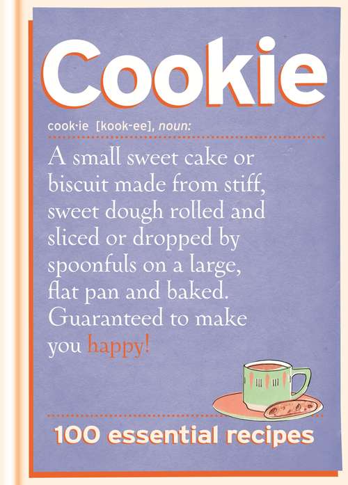 Book cover of Cookie: 89 Heirloom Recipes From New York's Milk And Cookies Bakery (High Risk Bks.)