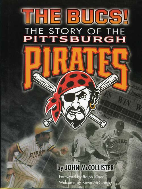 Book cover of The Bucs!: The Story of the Pittsburgh Pirates