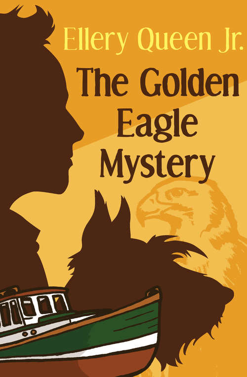 The Golden Eagle Mystery (The Ellery Queen Jr. Mystery Stories #2)