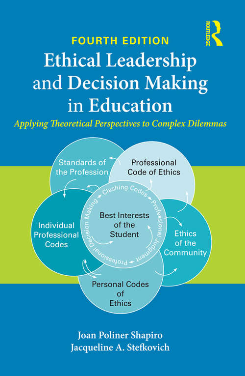 Book cover of Ethical Leadership and Decision Making in Education: Applying Theoretical Perspectives to Complex Dilemmas
