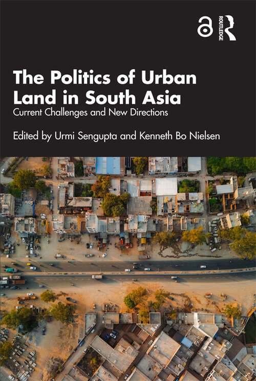 Book cover of The Politics of Urban Land in South Asia: Current Challenges and New Directions (1) (Cities and the Urban Imperative)