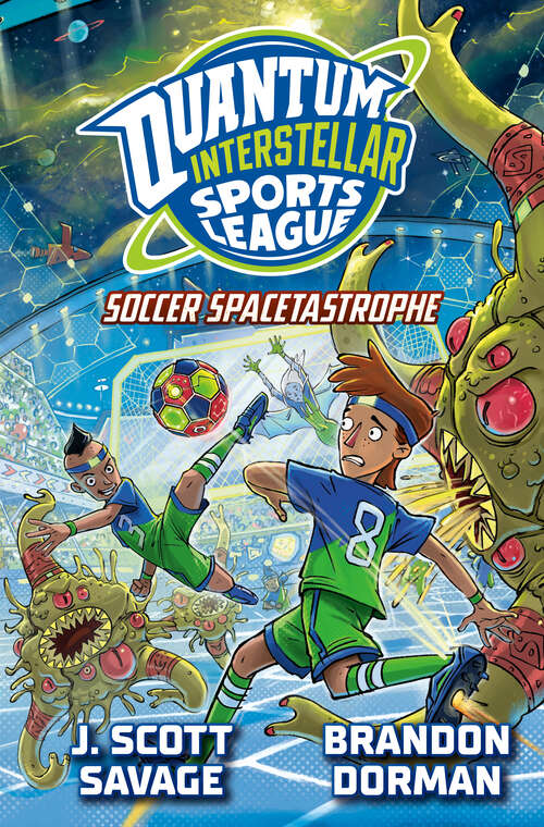 Book cover of Soccer Spacetastrophe #2 (Quantum Interstellar Sports League)