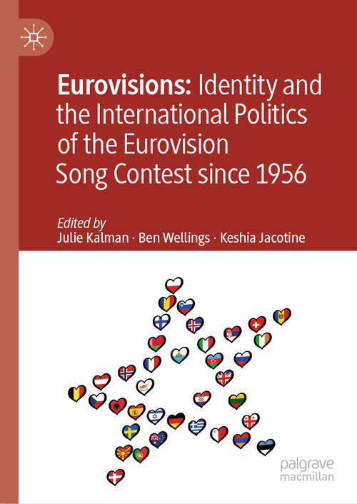 Book cover of Eurovisions: Identity and the International Politics of the Eurovision Song Contest since 1956 (1st ed. 2019)