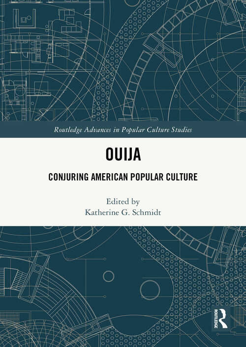 Book cover of Ouija: Conjuring American Popular Culture (1) (Routledge Advances in Popular Culture Studies)