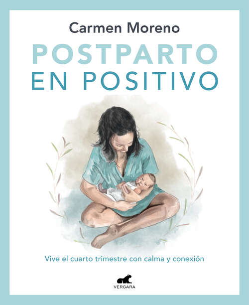 Book cover of Postparto en positivo: Vive el cuarto trimestre con calma y conexión