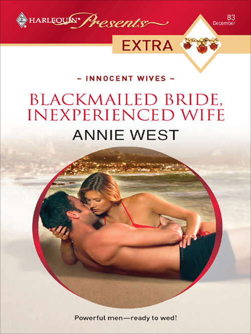 Book cover of Blackmailed Bride, Inexperienced Wife (Innocent Wives #1)