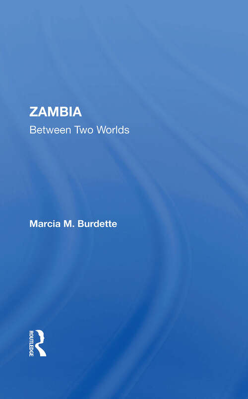 Book cover of Zambia: Between Two Worlds