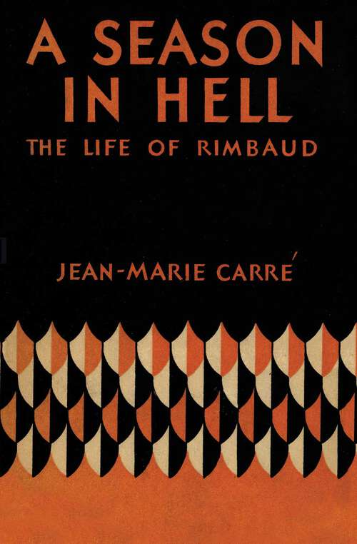 Book cover of A Season in Hell: The Life of Rimbaud