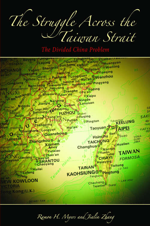 Book cover of The Struggle across the Taiwan Strait: The Divided China Problem