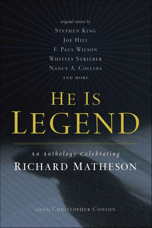 Book cover of He Is Legend: An Anthology Celebrating Richard Matheson