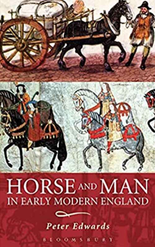 Book cover of Horse and Man in Early Modern England