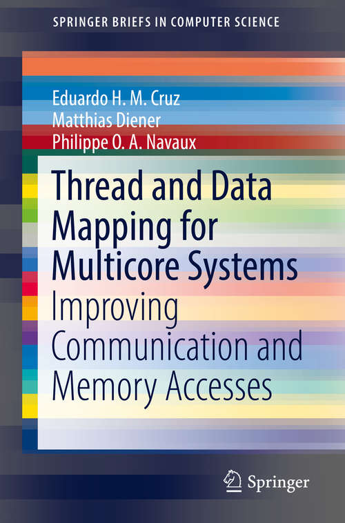 Book cover of Thread and Data Mapping for Multicore Systems: Improving Communication and Memory Accesses (SpringerBriefs in Computer Science)