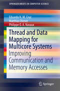 Thread and Data Mapping for Multicore Systems: Improving Communication and Memory Accesses (SpringerBriefs in Computer Science)