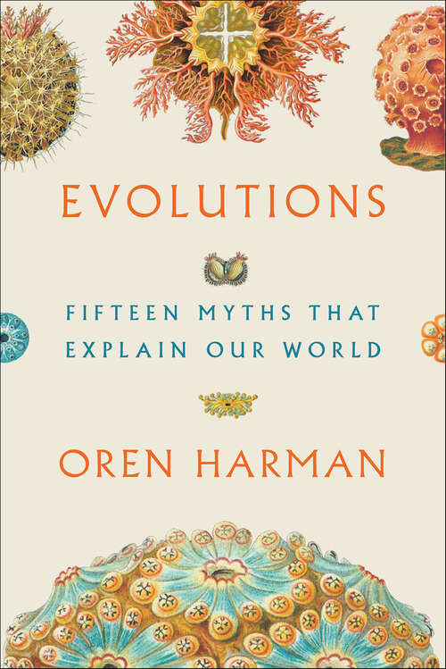 Book cover of Evolutions: Fifteen Myths That Explain Our World