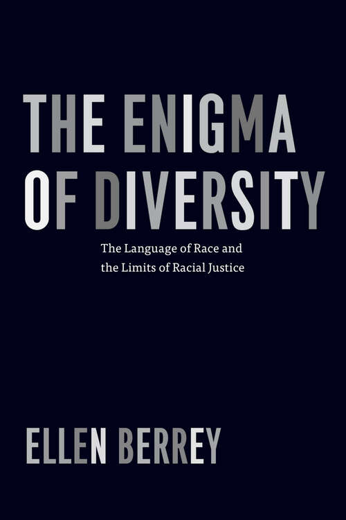 Book cover of The Enigma of Diversity: The Language of Race and the Limits of Racial Justice