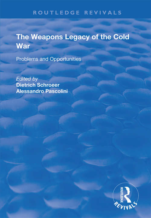 Book cover of The Weapons Legacy of the Cold War: Problems and Opportunities (Routledge Revivals)