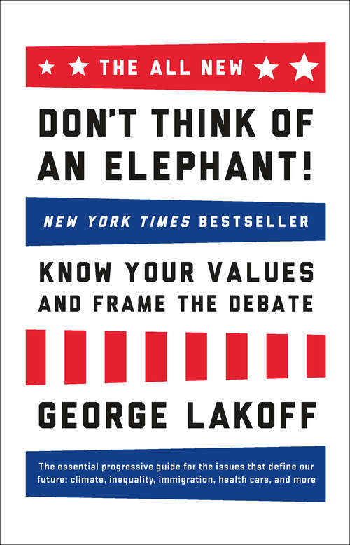 Book cover of The ALL NEW Don't Think of an Elephant!: Know Your Values and Frame the Debate