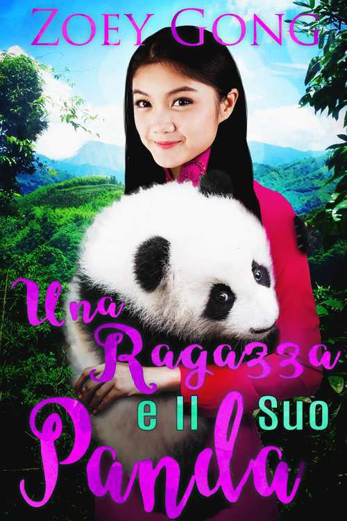 Book cover of Una ragazza e il Suo Panda (Amici Animali #2)