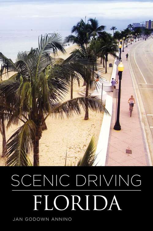Book cover of Scenic Driving Florida (3rd Edition) (Scenic Driving)