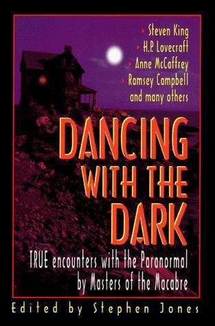 Dancing with the Dark: TRUE Encounters with the Paranormal by Masters of the Macabre