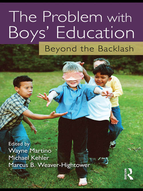 The Problem with Boys' Education: Beyond the Backlash