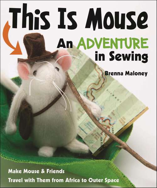Book cover of This Is Mouse: An Adventure in Sewing
