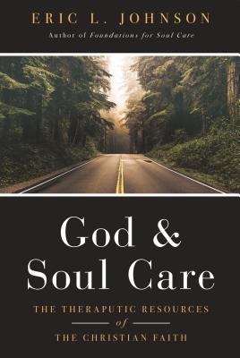 God And Soul Care: The Therapeutic Resources Of The Christian Faith
