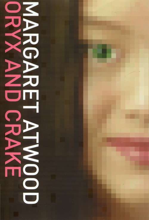 Oryx and Crake (The Maddaddam Trilogy #Bk. 1)