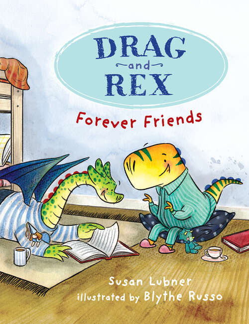 Book cover of Drag and Rex 1: Forever Friends