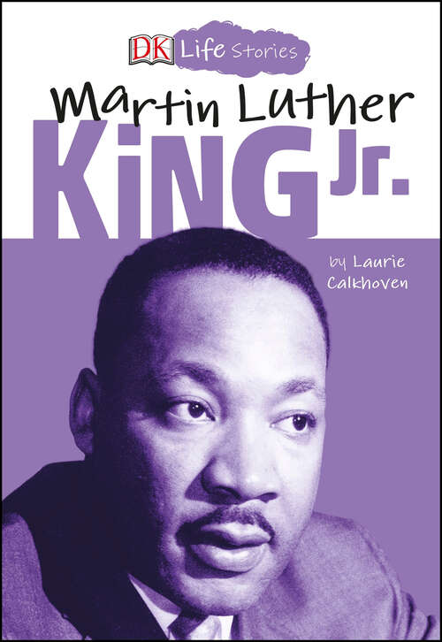 Book cover of DK Life Stories: Martin Luther King Jr. (DK Life Stories)
