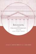 Religion, the Enlightenment, and the New Global Order (Columbia Series on Religion and Politics)