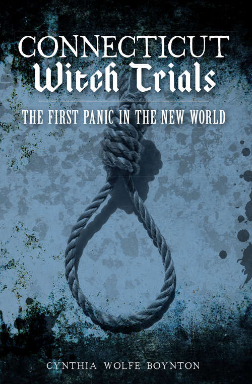 Book cover of Connecticut Witch Trials: The First Panic in the New World