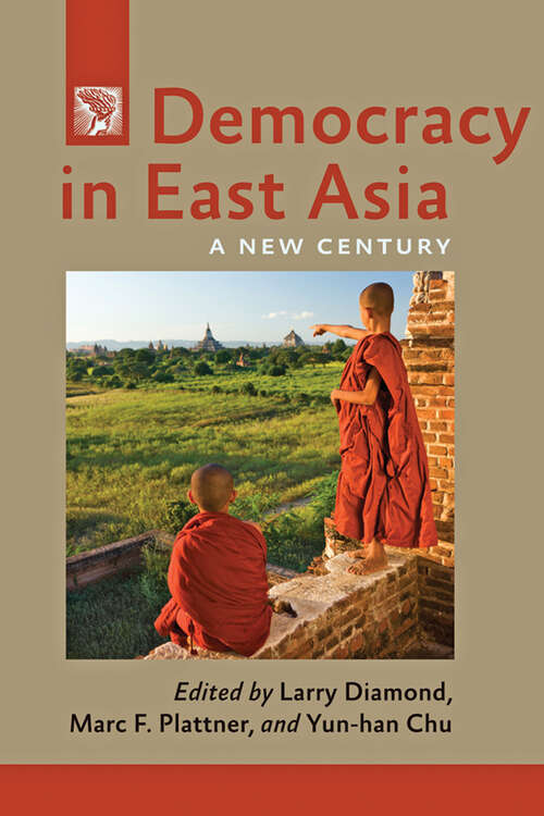 Democracy in East Asia: A New Century (A Journal of Democracy Book)