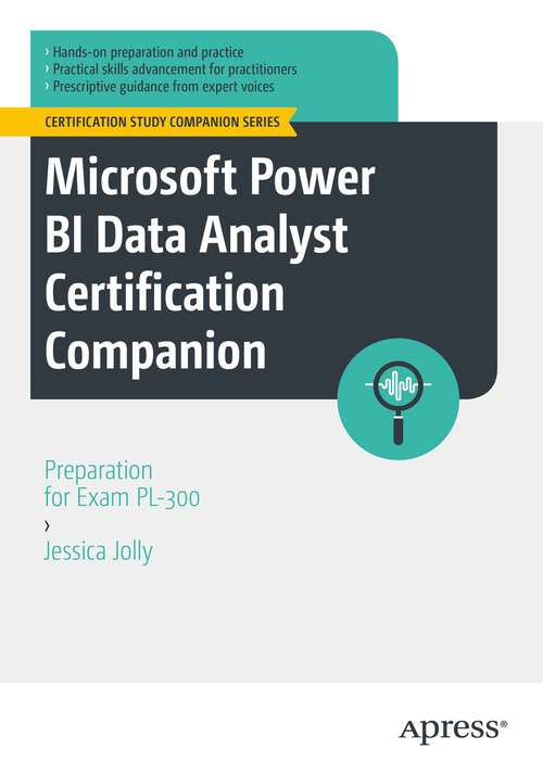 Book cover of Microsoft Power BI Data Analyst Certification Companion: Preparation for Exam PL-300 (1st ed.) (Certification Study Companion Series)